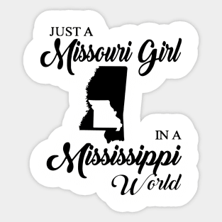 Just A Missouri Girl In A Mississippi World Mom Sticker